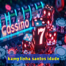 kamylinha santos idade